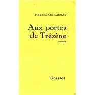 Aux portes de Trzne by Pierre-Jean Launay, 9782246850298