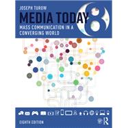 Media Today: Mass Communication in a Converging World by Turow, Joseph, 9780367680299