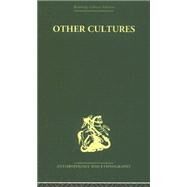 Other Cultures: Aims, Methods and Achievements in Social Anthropology by Beattie,John, 9780415330299