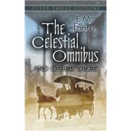 The Celestial Omnibus and Other Tales by Forster, E.M., 9780486790299