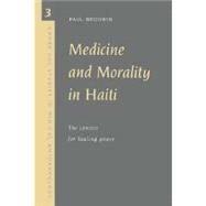 Medicine and Morality in Haiti : The Contest for Healing Power by Paul Brodwin, 9780521570299