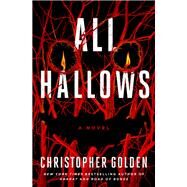 All Hallows by Christopher Golden, 9781250280299