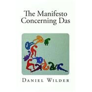 The Manifesto Concerning Das by Wilder, Daniel; Wilder, Ilene E., 9781494990299