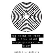 The Caves of Fear by Goodwin, Harold L., 9781523760299