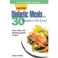 More Diabetic Meals in 30 Minutes?or Less! by Webb, Robyn, 9781580400299