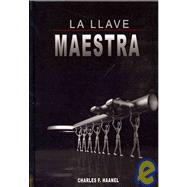 La Llave Maestra / the Master Key System by Haanel, Charles F., 9789650060299