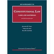 Constitutional Law, Cases and Materials, 16th, 2023 Supplement(University Casebook Series) by Varat, Jonathan D.; Amar, Vikram D.; Caminker, Evan H., 9798887860299