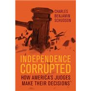 Independence Corrupted by Schudson, Charles Benjamin, 9780299320300