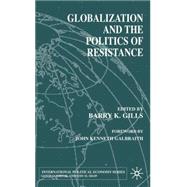 Globalization and the Politics of Resistance by Gills, Barry K., 9780333970300