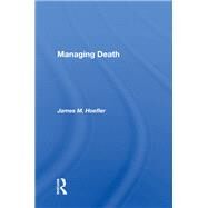 Managing Death by Hoefler, James M., 9780367010300