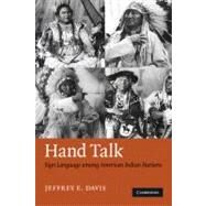 Hand Talk: Sign Language among American Indian Nations by Jeffrey E. Davis, 9780521690300