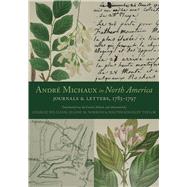 Andr Michaux in North America by Michaux, Andr; Williams, Charlie; Norman, Eliane M.; Norman, Eliane M.; Taylor, Walter K., 9780817320300