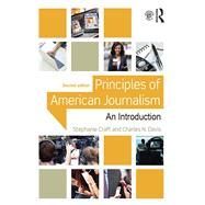 Principles of American Journalism: An Introduction by Craft; Stephanie, 9781138910300