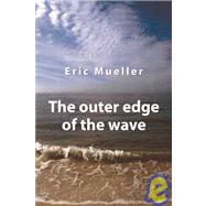 The Outer Edge of the Wave by MUELLER ERIC, 9781412070300