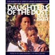 Daughters of the Dust: The Making of an African American Woman's Film by Dash, Julie, 9781565840300