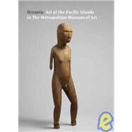 Oceania : Art of the Pacific Islands in the Metropolitan Museum of Art by Kjellgren, Eric, 9780300120301