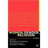 Women, Gender, Religion A Reader by Castelli, Elizabeth A.; Rodman, Rosamond C., 9780312240301