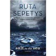 Salt to the Sea by Sepetys, Ruta, 9780399160301