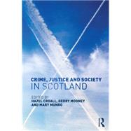 Crime, Justice and Society in Scotland by Croall; Hazel, 9780415750301