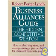 Business Alliances Guide The Hidden Competitive Weapon by Lynch, Robert Porter, 9780471570301