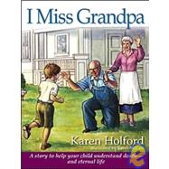 I Miss Grandpa by Holford, Karen, 9780816320301