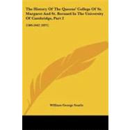 History of the Queensg College of St Margaret and St Bernard in the University of Cambridge, Part : 1560-1662 (1871) by Searle, William George, 9781104310301