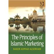 The Principles of Islamic Marketing by Alserhan,Baker Ahmad, 9781472460301