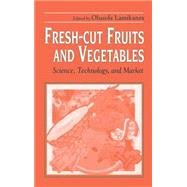 Fresh-Cut Fruits and Vegetables: Science, Technology, and Market by Lamikanra; Olusola, 9781587160301