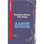 Stephen King's the Body by Burch, Aaron, 9781632460301
