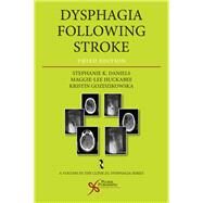 Dysphagia Following Stroke by Daniels, Stephanie K., Ph.D.; Huckabee, Maggie-Lee, Ph.D.; Gozdzikowska, Kristin, Ph.D., 9781635500301