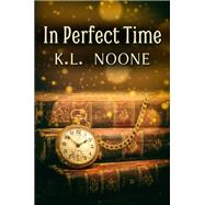 In Perfect Time by K.L. Noone, 9798896020301