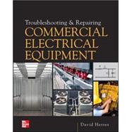 Troubleshooting and Repairing Commercial Electrical Equipment by Herres, David, 9780071810302