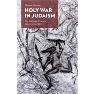 Holy War in Judaism The Fall and Rise of a Controversial Idea by Firestone, Reuven, 9780199860302