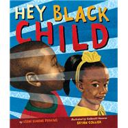 Hey Black Child by Perkins, Useni Eugene; Collier, Bryan, 9780316360302