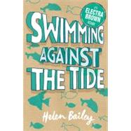 Crazy World of Electra Brown 3 Swimming Against the Tide by Bailey, Helen, 9780340950302