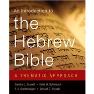 An Introduction to the Hebrew Bible: A Thematic Approach by Gravett, Sandra L., 9780664230302