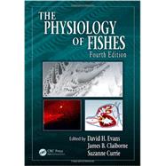 The Physiology of Fishes, Fourth Edition by Evans; David H., 9781439880302
