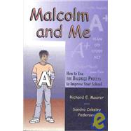 Malcolm and Me How to Use the Baldrige Process to Improve Your School by Maurer, Richard E.; Pedersen, Sandra Cokeley, 9781578860302