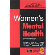 Concise Guide to Women's Mental Health by Burt, Vivien K., M.D., Ph.D.; Hendrick, Victoria C., M.D., 9781585620302