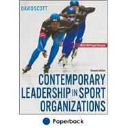 Contemporary Leadership in Sport Organizations 2nd Edition With HKPropel Access by David Scott, 9781718200302