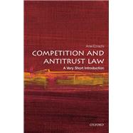 Competition and Antitrust Law: A Very Short Introduction by Ezrachi, Ariel, 9780198860303