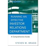 Running an Effective Investor Relations Department A Comprehensive Guide by Bragg, Steven M., 9780470630303