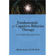 Fundamentals of Cognitive-Behavior Therapy: From Both Sides of the Desk by Munson; Carlton, 9780789060303