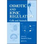 Osmotic and Ionic Regulation: Cells and Animals by Evans; David H., 9780849380303