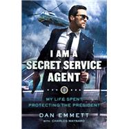 I Am a Secret Service Agent by Emmett, Dan; Maynard, Charles (CON), 9781250130303
