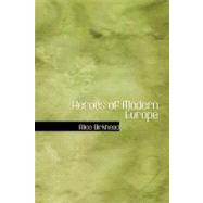Heroes of Modern Europe by Birkhead, Alice, 9781434680303