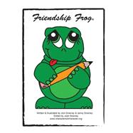 Friendship Frog Resource Book by Downey, Joni J.; Downey, Jennifer J.; Downey, Josh J., 9781523230303