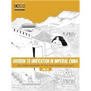 Division to Unification in Imperial China 2 by Liu, Jing, 9781611720303