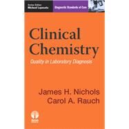 Clinical Chemistry: Quality in Laboratory Diagnosis by Nichols, James H., Ph.D., 9781620700303