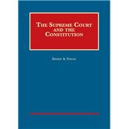 The Supreme Court and the Constitution by Young, Ernest A., 9781628100303
